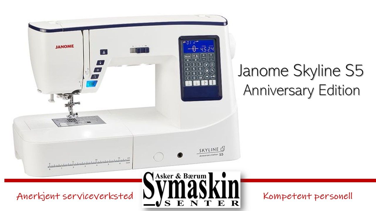 Janome Skyline S5 Anniversary Edition Symaskin senter Asker&Bærum. Anerkjent serviceverksted kompetent personell